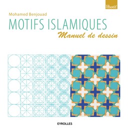 Motifs islamiques - Mohamed Benjouad - Editions Eyrolles