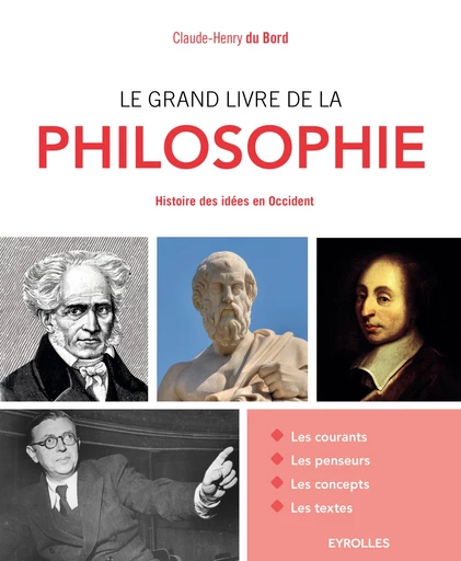 Le grand livre de la philosophie - Claude-Henry du Bord - Editions Eyrolles