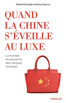 Quand la Chine s'éveille au luxe - Michel Chevalier - Editions Eyrolles