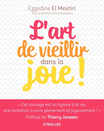 L'art de vieillir dans la joie ! -  - Editions Eyrolles