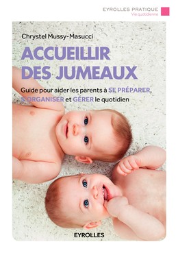 Accueillir des jumeaux - Chrystel Mussy-Masucci - Editions Eyrolles