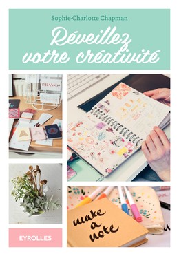 Réveillez votre créativité - Sophie-Charlotte Chapman - Editions Eyrolles