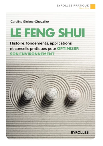 Le Feng Shui - Caroline Gleizes-Chevallier - Editions Eyrolles