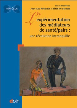L'expérimentation des médiateurs de santé/pairs - Jean-Luc Roelandt, Bérénice Staedel - John Libbey