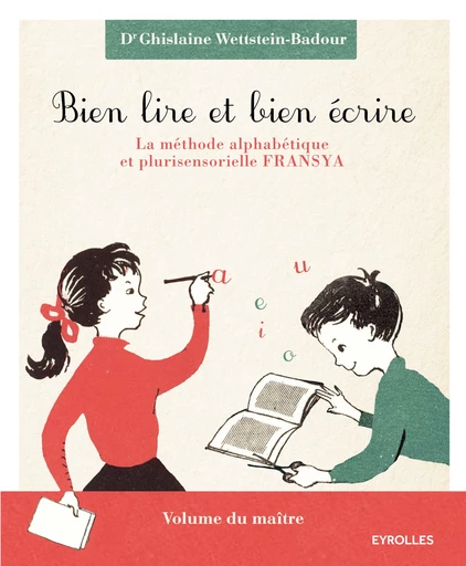 Bien lire et bien écrire - Ghislaine Wettstein-Badour - Editions Eyrolles