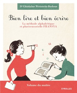 Bien lire et bien écrire - Ghislaine Wettstein-Badour - Editions Eyrolles