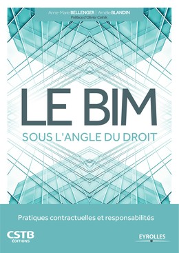 Le BIM sous l'angle du droit - Anne-Marie Bellenger, Amélie Blandin - Editions Eyrolles