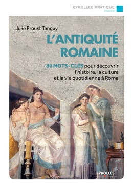 L'Antiquité romaine -  - Editions Eyrolles