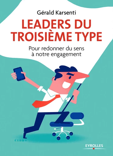 Leaders du troisième type - Gérald Karsenti - Editions Eyrolles