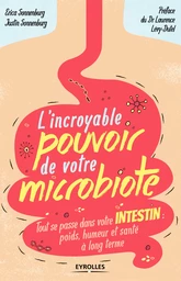 L'incroyable pouvoir de votre microbiote