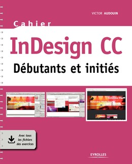 Cahier InDesign CC - Victor Audouin - Editions Eyrolles