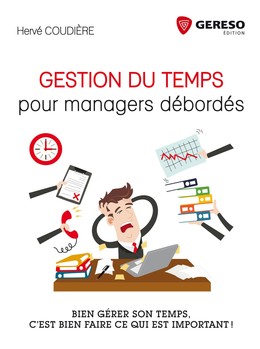 Gestion du temps pour managers débordés - Hervé Coudière - Gereso