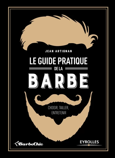 Le guide pratique de la barbe - Jean Artignan - Editions Eyrolles