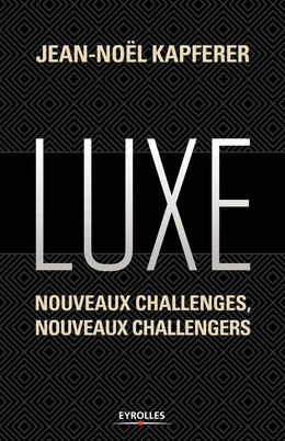 Luxe - Jean-Noël Kapferer - Editions Eyrolles
