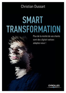 Smart transformation - Christian Dussart - Editions Eyrolles