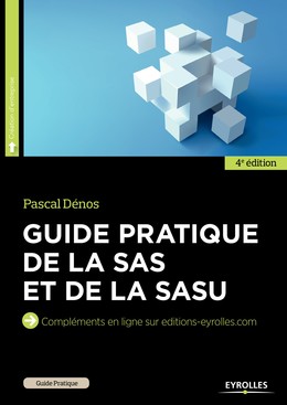 Guide pratique de la SAS et de la SASU - Pascal Dénos - Editions Eyrolles