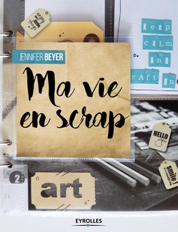 Ma vie en scrap - Jennie Craft - Editions Eyrolles