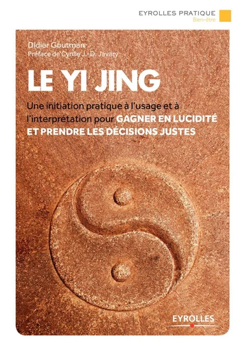 Le Yi Jing - Didier Goutman - Eyrolles