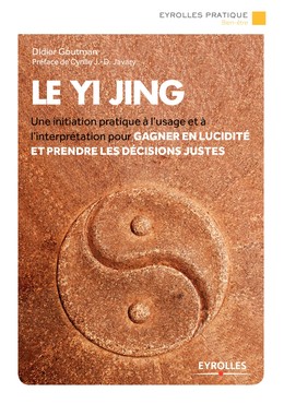 Le Yi Jing - Didier Goutman - Editions Eyrolles