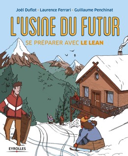 L'usine du futur - Guillaume Penchinat, Joël Duflot, Laurence Ferrari - Editions Eyrolles