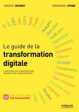 Le guide de la transformation digitale - Vincent Ducrey, Emmanuel Vivier - Editions Eyrolles