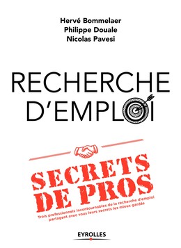 Recherche d'emploi : secrets de pros - Philippe Douale, Nicolas Pavesi, Hervé Bommelaer - Editions Eyrolles
