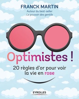 Optimistes ! - Franck Martin - Editions Eyrolles