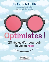 Optimistes ! - Franck Martin - Eyrolles