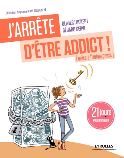 J'arrête d'être addict ! (grâce à l'autohypnose) - Olivier Lockert, Gérard Cervi - Editions Eyrolles