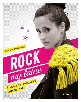 Rock my laine - Cannelle Delieutraz - Editions Eyrolles