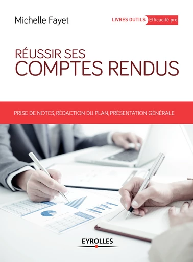 Réussir ses comptes rendus - Michelle Fayet - Editions Eyrolles