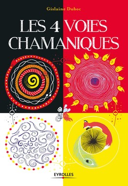 Les 4 voies chamaniques - Gislaine Duboc - Editions Eyrolles