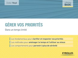 Gérer vos priorités - Didier Noyé - Editions Eyrolles