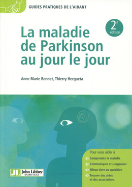 La maladie de Parkinson au jour le jour - Anne-Marie Bonnet, Thierry Hergueta - John Libbey