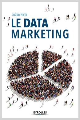 Le data marketing - Julien Hirth - Editions Eyrolles