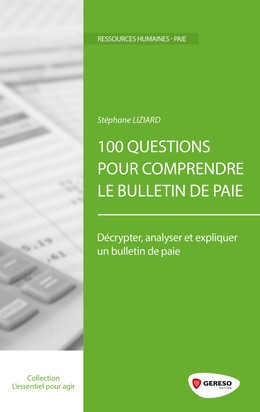 100 questions pour comprendre le bulletin de paie - Stéphane Liziard - Gereso