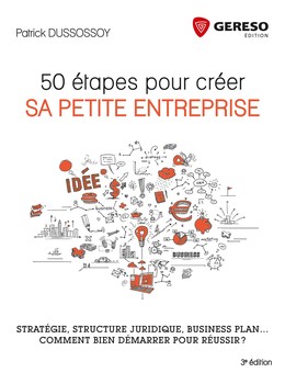 50 étapes pour créer sa petite entreprise - Patrick Dussossoy - Gereso