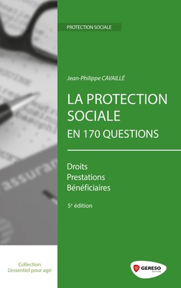 La protection sociale en 170 questions - Jean-Philippe Cavaillé - Gereso