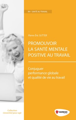 Promouvoir la santé mentale positive au travail - Pierre-Éric Sutter - Gereso