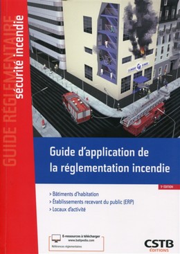 Guide d'application de la réglementation incendie - Stéphane Hameury - CSTB