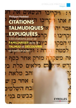 Citations talmudiques expliquées - Philippe Haddad - Editions Eyrolles