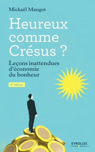 Heureux comme Crésus ? - Mickaël Mangot - Editions Eyrolles