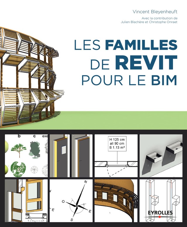 Les familles de Revit pour le BIM - Vincent Bleyenheuft, Christophe Onraet, Julien Blachère - Editions Eyrolles