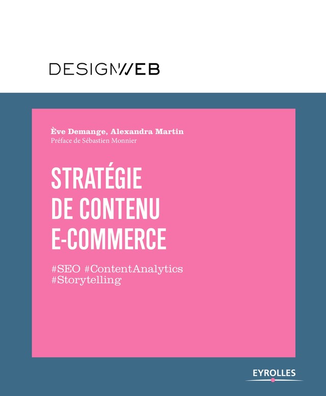 Stratégie de contenu e-commerce - Eve Demange, Alexandra Martin - Editions Eyrolles
