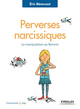 Perverses narcissiques - Eric Bénevaut - Editions Eyrolles