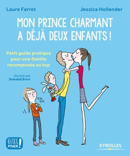 Mon prince charmant a déjà deux enfants - Jessica Hollander, Laure Farret - Editions Eyrolles