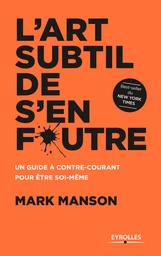 L'art subtil de s'en foutre - Mark Manson - Eyrolles