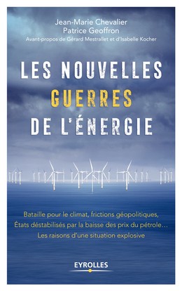 Les nouvelles guerres de l'énergie - Patrice Geoffron, Jean-Marie Chevalier - Editions Eyrolles