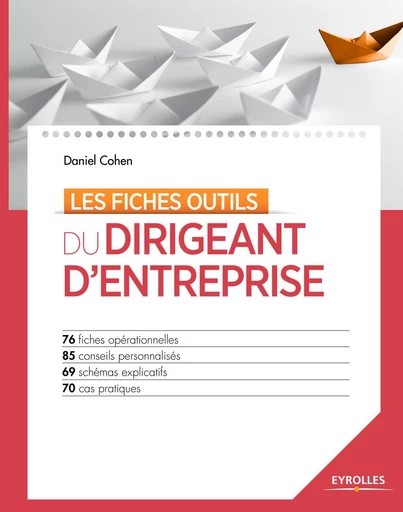 Les fiches outils du dirigeant d'entreprise - Daniel Cohen,  Collectif Eyrolles - Eyrolles