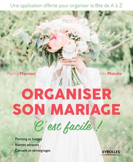 Organiser son mariage, c'est facile ! - Inès Matsika, Marina Marcout - Editions d'Organisation